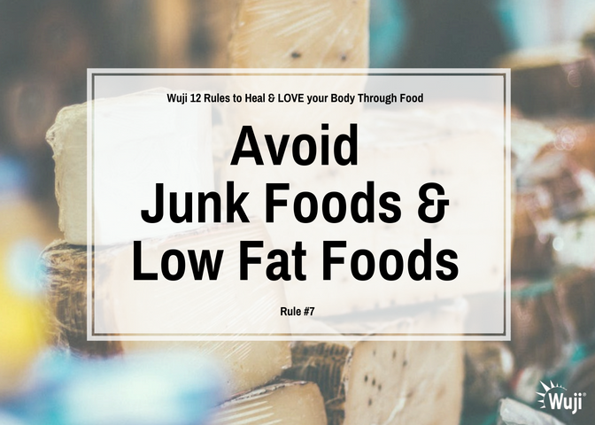 Rule #7:  Avoid Junk Foods & Low Fat Foods