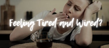 The "Tired & Wired" Solution: Restore Your Vitality
