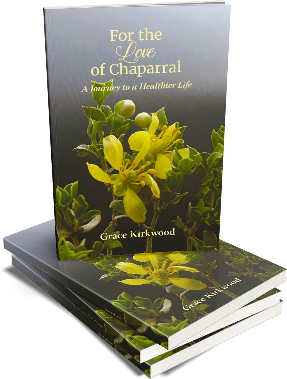 Book - For the Love of Chaparral - A Journey to a Healthier Life